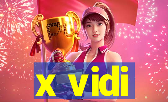 x vidi